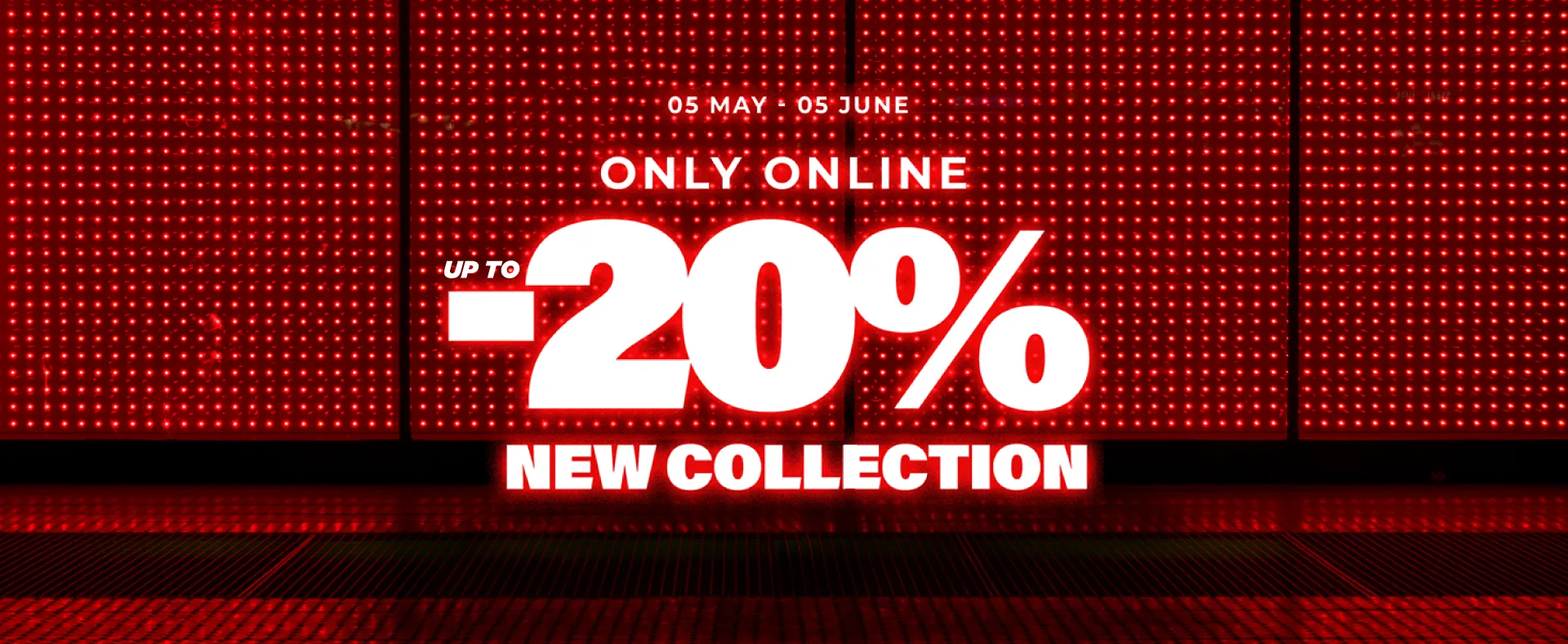 NEW COLLECTION UP TO 20%